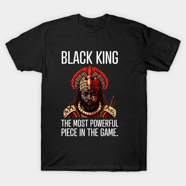 Black King The Most Powerful Piece in the Game T-Shirt by UrbanLifeApparel
